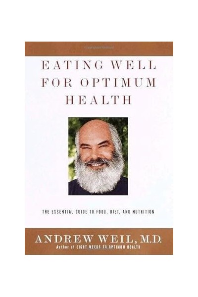 Eating Well for Optimum Health. The Essential Guide to Food, Diet and Nutrition
